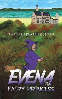 Evena The Fairy Princess by Coleman, Thomas Gerard