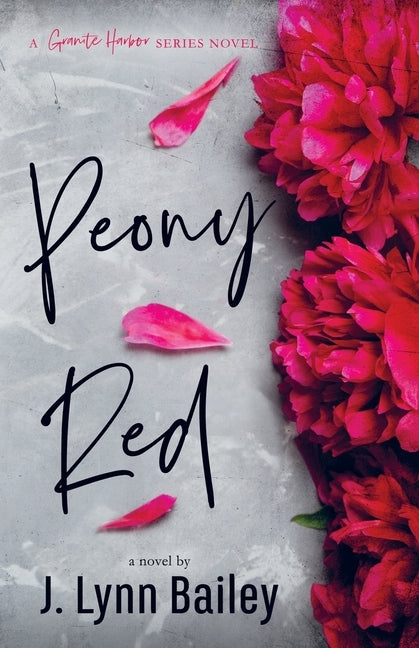 Peony Red by Bailey, J. Lynn