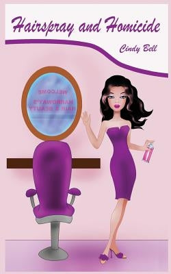 Hairspray and Homicide by Bell, Cindy
