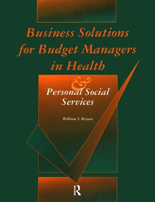 Business Solutions for Budget Managers in Health and Personal Social Services by Bryans, William S.