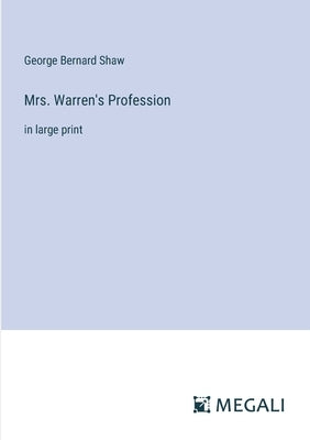 Mrs. Warren's Profession: in large print by Shaw, George Bernard