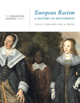 European Racism: A History in Documents: (From the Broadview Sources Series) by Todd, Lisa