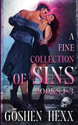 A Fine Collection of Sins Books 1-3 by Hexx, Goshen