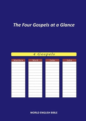 The Four Gospels at a Glance: World English Bible by Web, World English Bible