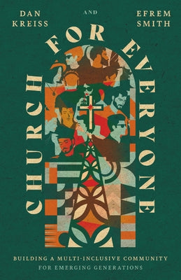 Church for Everyone: Building a Multi-Inclusive Community for Emerging Generations by Kreiss, Daniel