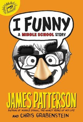 I Funny: A Middle School Story by Patterson, James
