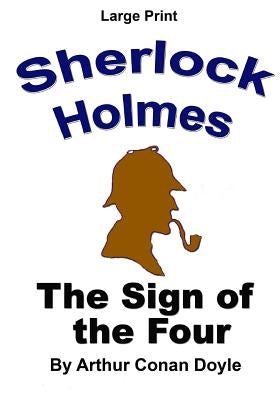 The Sign of the Four: Sherlock Holmes in Large Print by Copland, Craig Stephen