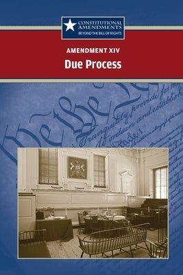 Amendment XIV: Due Process by Fredericks, Carrie