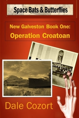 New Galveston Book 1: Operation Croatoan by Cozort, Dale