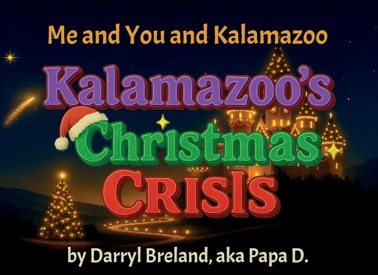 Me and You and Kalamazoo, Kalamazoo's Christmas Crisis by Breland