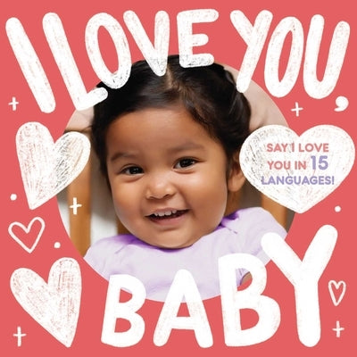 I Love You, Baby (a Little Languages Series Board Book for Toddlers) by Little Bee Books