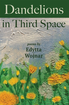 Dandelions in Third Space by Wojnar, Edytta