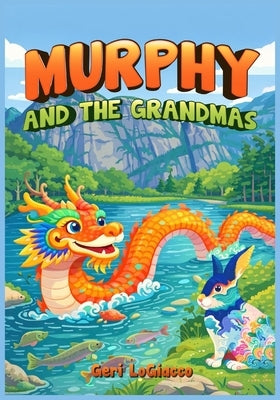 Murphy And The Grandmas by LoGiacco, Geri