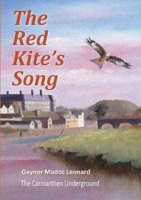 The Red Kite's Song by Madoc Leonard, Gaynor