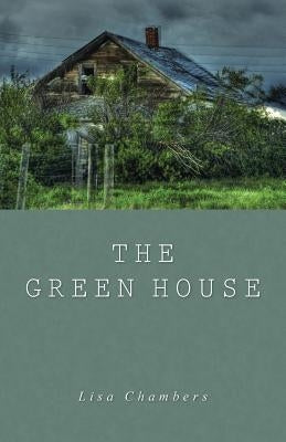 The Green House by Chambers, Lisa
