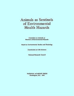 Animals as Sentinels of Environmental Health Hazards by National Research Council