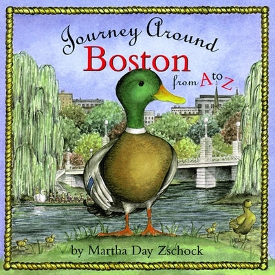 Journey Around Boston from A to Z by Zschock, Martha