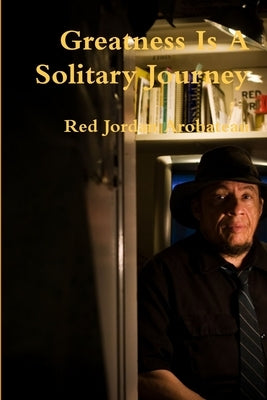 Greatness Is A Solitary Journey by Arobateau, Red Jordan