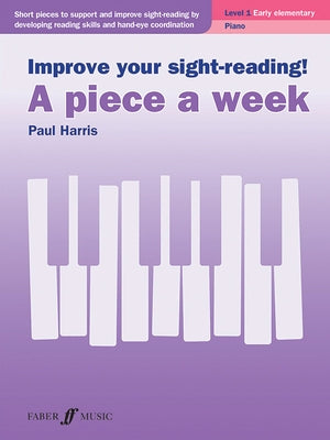 Improve Your Sight-Reading! a Piece a Week -- Piano, Level 1 by Harris, Paul