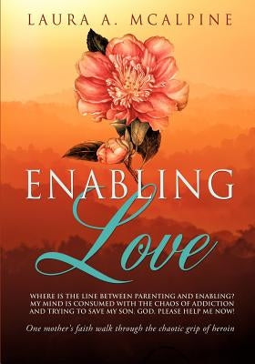 Enabling Love by McAlpine, Laura A.