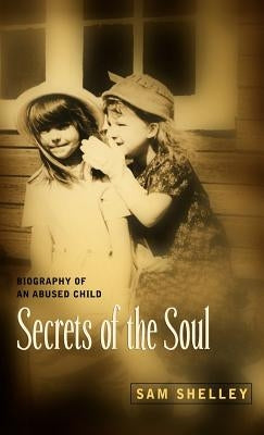 Secrets of the Soul by Shelley, Sam