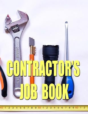 Contractor's Job Book: Keep Track of Those Jobs by Journal, Writing