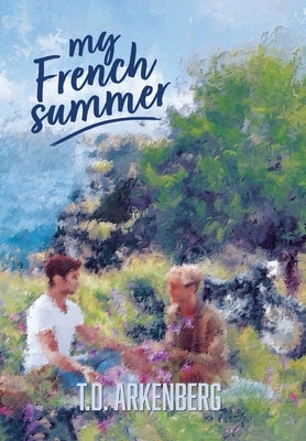 My French Summer by Arkenberg, T. D.