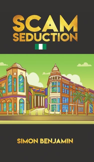 Scam Seduction by Benjamin, Simon