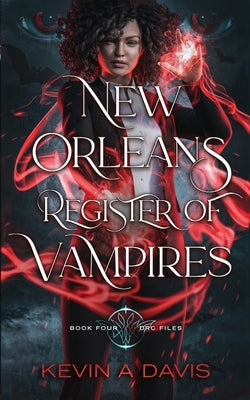 New Orleans Register of Vampires: Book Four of the DRC Files by Davis, Kevin A.