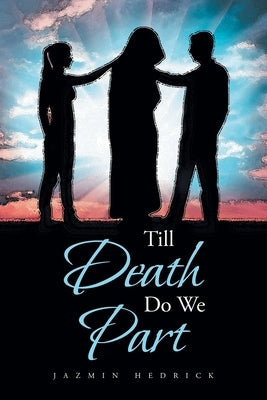 Till Death Do We Part by Hedrick, Jazmin