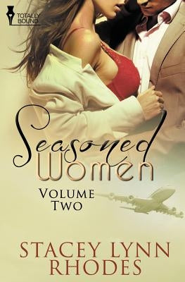 Seasoned Women: Vol 2 by Rhodes, Stacey Lynn