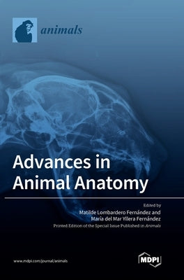 Advances in Animal Anatomy by Fernández, Matilde Lombardero