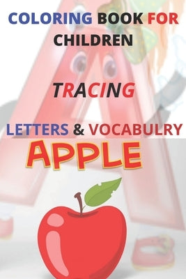 Coloring Book for Children: Tracing/Letters/Vocabulary/children's coloring book by Ismail, Echtibi
