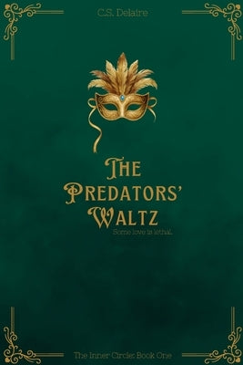 The Predators' Waltz by Delaire, C. S.