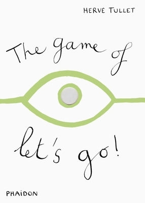 The Game of Let's Go! by Tullet, Hervé