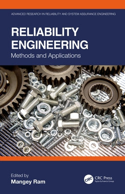 Reliability Engineering: Methods and Applications by Ram, Mangey