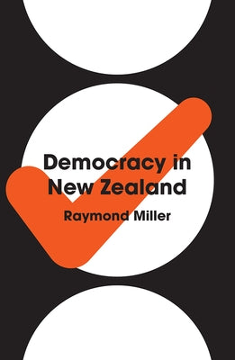 Democracy in New Zealand by Miller, Raymond