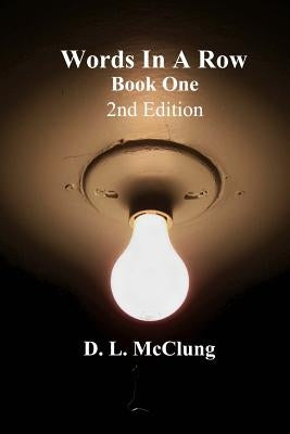 Words In A Row: Book One: 2nd Edition by McClung, D. L.
