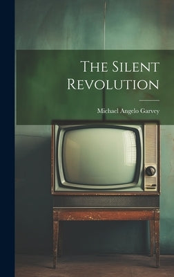 The Silent Revolution by Garvey, Michael Angelo