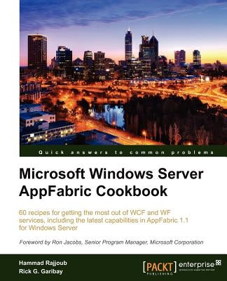 Microsoft Windows Server Appfabric Cookbook by Rajjoub, Hammad