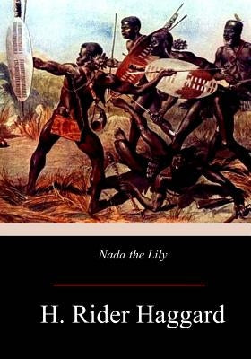 Nada the Lily by Haggard, Henry Rider