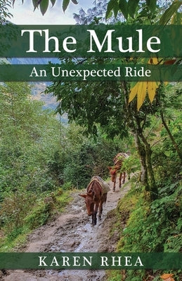 The Mule: An Unexpected Ride by Rhea, Karen