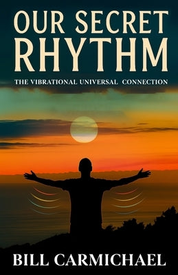 Our Secret Rhythm by Carmichael, Bill