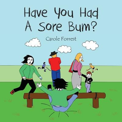 Have you had a sore bum? by Forrest, Carole