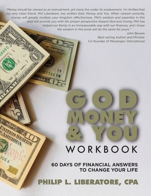God, Money & You Workbook: 60 Days of Financial Answers to Change Your Life by Liberatore, Philip L.