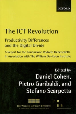 The Ict Revolution: Productivity Differences and the Digital Divide by Cohen, Daniel