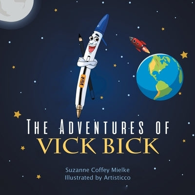 The Adventures of Vick Bick by Mielke, Suzanne Coffey