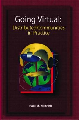 Going Virtual: Distributed Communities of Practice by Hildreth, Paul