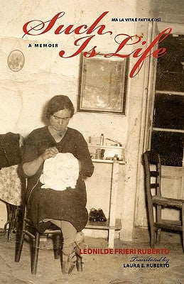 Such Is Life: A Memoir by Ruberto, Leonilde Frieri