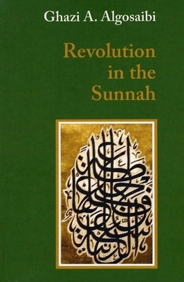 Revolution in the Sunnah by Algosaibi, Ghazi A.